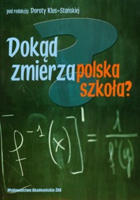 Dokąd zmierza polska szkoła -  - książka