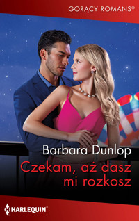 Czekam, aż dasz mi rozkosz - Barbara Dunlop - ebook