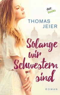 Solange wir Schwestern sind - Thomas Jeier - ebook