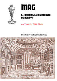 Mag. Sztuka magiczna od Fausta do Agrippy - Grafton Anthony - ebook + książka