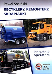 Recyklery remontery skrapiarki Poradnik operat - Sosiński Paweł - książka