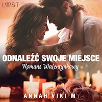 Odnaleźć swoje miejsce – romans walentynkowy - Annah Viki M - ebook + audiobook