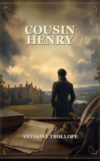 Cousin Henry - Trollope Anthony - ebook