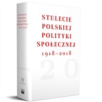 Stulecie polskiej polityki społecznej 1918- 2018 -  - książka