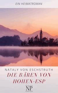 Die Bären von Hohen-Esp - Nataly von Eschstruth - ebook