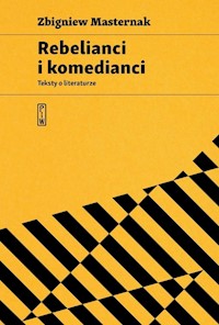 Rebelianci i komedianci - Zbigniew Masternak - książka