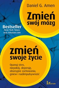 Zmień swój mózg zmień swoje życie - Amen Daniel G. - książka