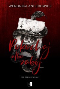 Pokochaj albo zabij - Ancerowicz Weronika - ebook + audiobook + książka