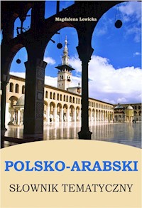 Polsko-arabski słownik tematyczny - Lewicka Magdalena - książka