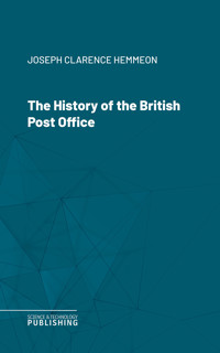 The History of the British Post Office - Hemmeon - ebook