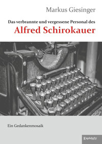 Das verbrannte und vergessene Personal des Alfred Schirokauer - Markus Giesinger - ebook