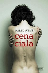 Cena ciała - Marek Weiss - ebook