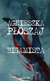 Bigamista - Agnieszka Płoszaj - ebook + książka