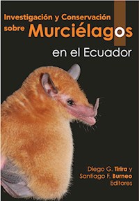 INVESTIGACIÓN Y CONSERVACIÓN SOBRE MURCIÉLAGOS EN EL ECUADOR -  - ebook