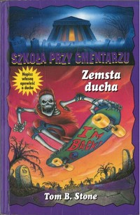 Szkoła przy cmentarzu. Zemsta ducha - Tom B. Stone - ebook
