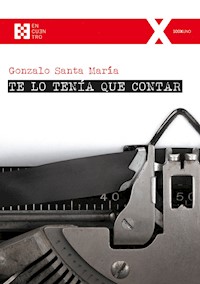 Te lo tenía que contar - Gonzalo Santa María Pico - ebook