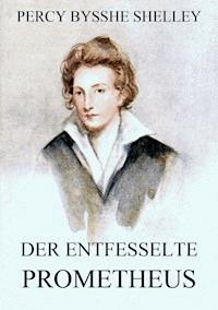 Der entfesselte Prometheus - Percy Bysshe Shelley - ebook