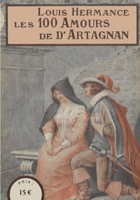 Les 100 Amours de d'Artagnan - Louis Hermance - ebook