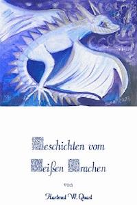 Sieben Geschichten vom Weißen Drachen - Hartmut W. Quast - ebook