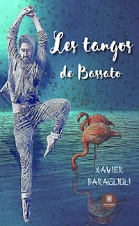 Les tangos de Bassato - Xavier Baraglioli - ebook
