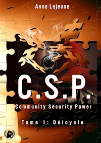 C.S.P Community Security Power - Tome 1 - Anne Lejeune - ebook