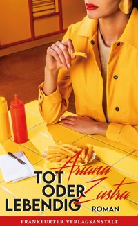 Tot oder lebendig - Ariana Zustra - ebook
