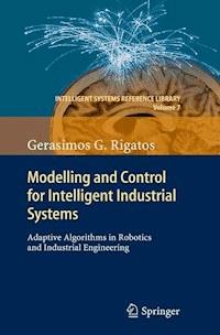 Modelling and Control for Intelligent Industrial Systems - Gerasimos Rigatos - ebook