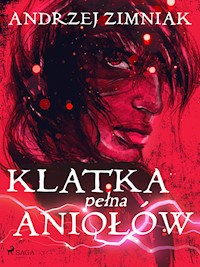 Klatka pełna aniołów - Andrzej Zimniak - ebook + audiobook