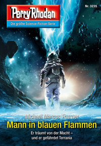 Perry Rhodan 3235: Mann in blauen Flammen - Michael Marcus Thurner - ebook