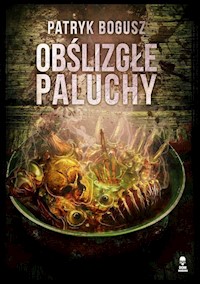 Obślizgłe paluchy - Bogusz Patryk - książka