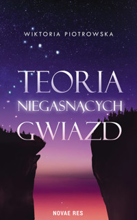 Teoria Niegasnących Gwiazd - Wiktoria Piotrowska - książka