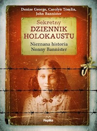 Sekretny dziennik Holokaustu - George Denise, Tomlin Carolyn, Bannister John - książka