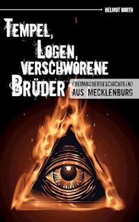 Tempel, Logen, verschworene Brüder - Helmut Borth - ebook