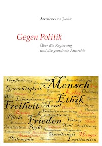 Gegen Politik - Anthony de Jasay - ebook