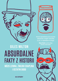 Absurdalne fakty z historii. Mózg Lenina, zwłoki Chaplina i ostatni dodo - Giles Milton - ebook + audiobook