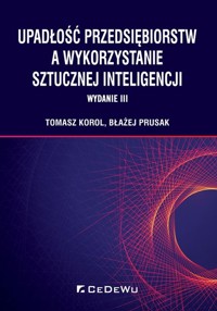 Upadłość przedsiębiorstw a wykorzystanie sztucznej inteligencji - Korol Tomasz, Prusak Błażej - książka