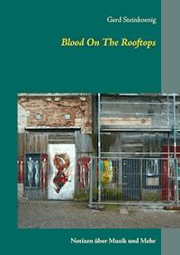 Blood On The Rooftops - Gerd Steinkoenig - ebook