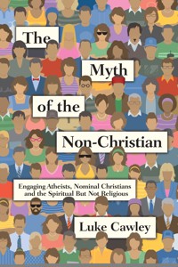 The Myth of the Non-Christian - Luke Cawley - ebook