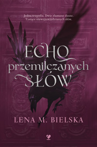 Echo przemilczanych słów - Lena M. Bielska - ebook + audiobook + książka