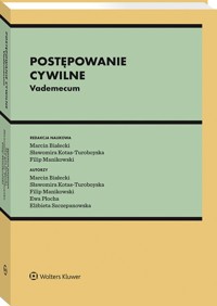 Postępowanie cywilne Vademecum - Białecki Marcin, Szczepanowska Elżbieta, Kotas-Turoboyska Sławomira, Manikowski Filip - książka