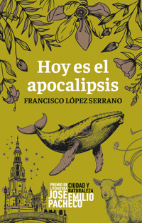 Hoy es el apocalipsis - Francisco López Serrano - ebook