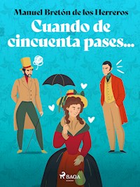 Cuando de cincuenta pases... - Manuel Bretón de los Herreros - ebook