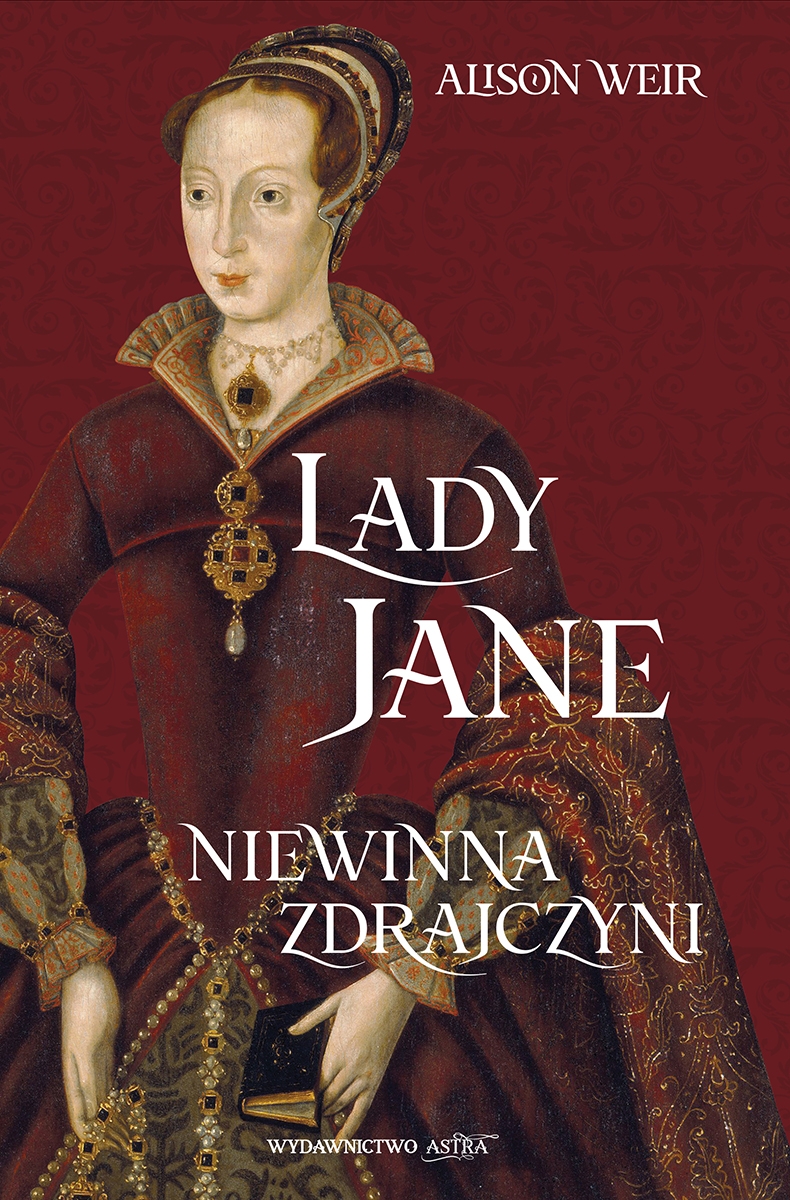 Lady Jane. Niewinna zdrajczyni - Alison Weir - książka
