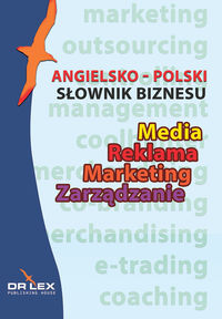 Angielsko-polski słownik biznesu Media Reklama Marketing Zarządzanie - Piotr Kapusta - książka