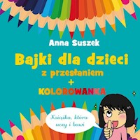 Bajki dla dzieci z przesłaniem + kolorowanka - Suszek Anna - książka