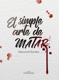 El simple arte de matar - Chandler Raymond - ebook