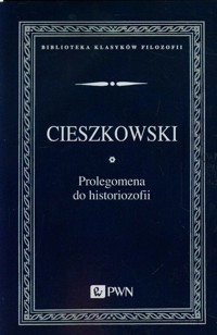 Prolegomena do historiozofii - Cieszkowski August - książka