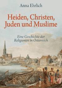 Heiden, Christen, Juden und Muslime - Anna Ehrlich - ebook