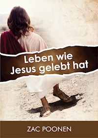 Leben wie Jesus gelebt hat - Zac Poonen - ebook