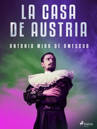 La casa de Austria - Antonio Mira de Amescua - ebook
